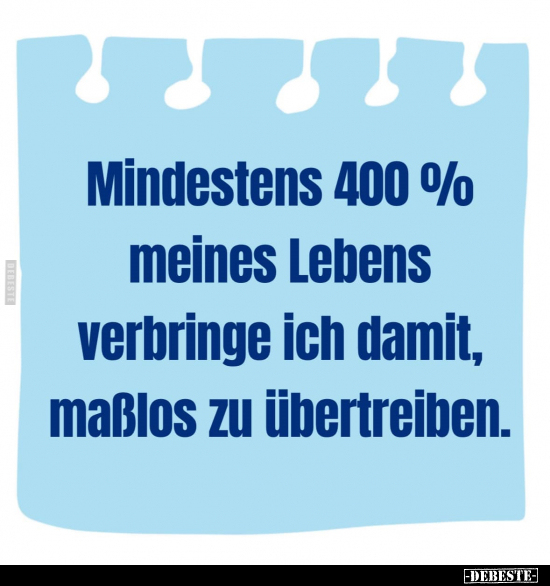 Mindestens 400% meines Lebens.. - Lustige Bilder | DEBESTE.de