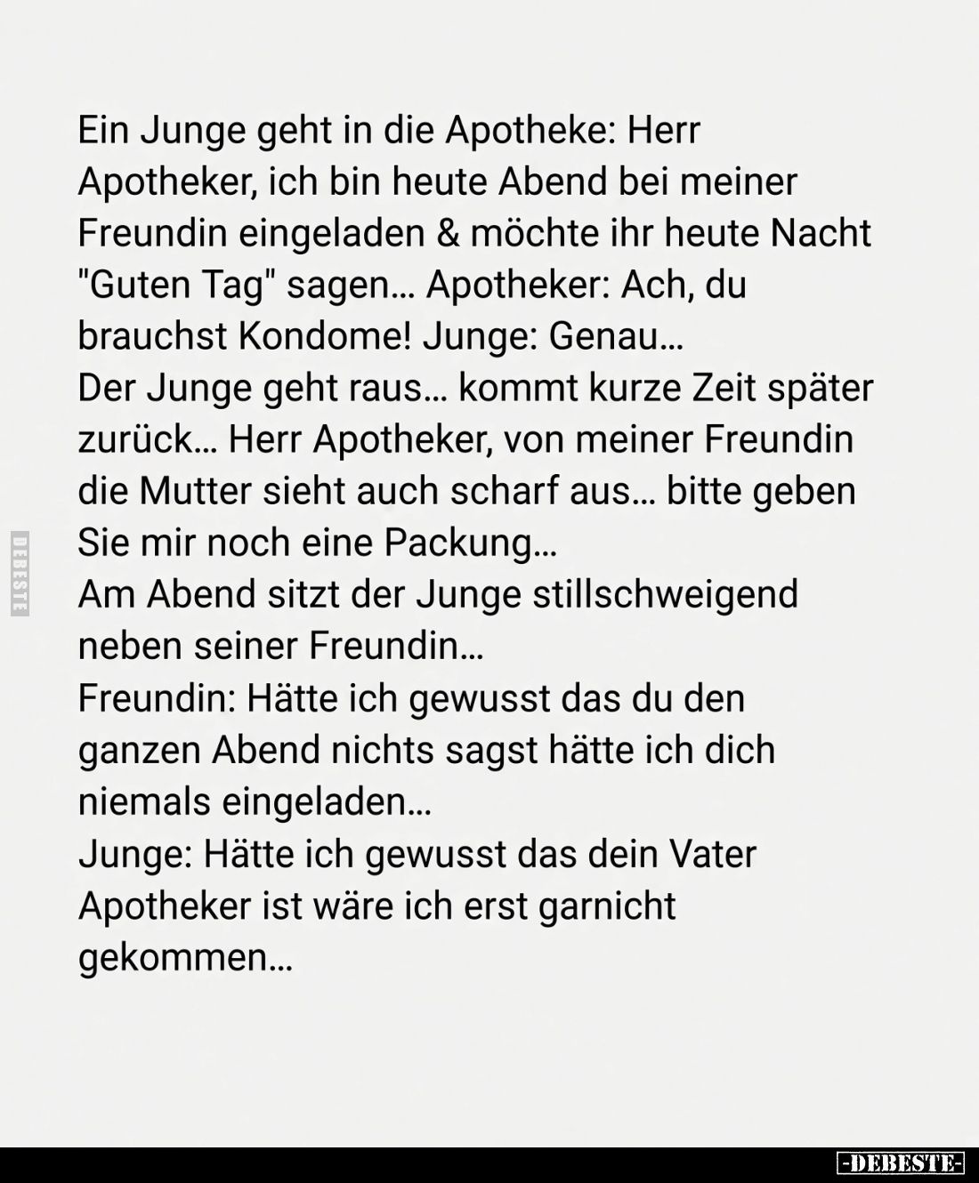 Ein Junge geht in die Apotheke: Herr Apotheker, ich bin heute Abend bei meiner Freundin eingeladen und möchte ihr heute Nacht...