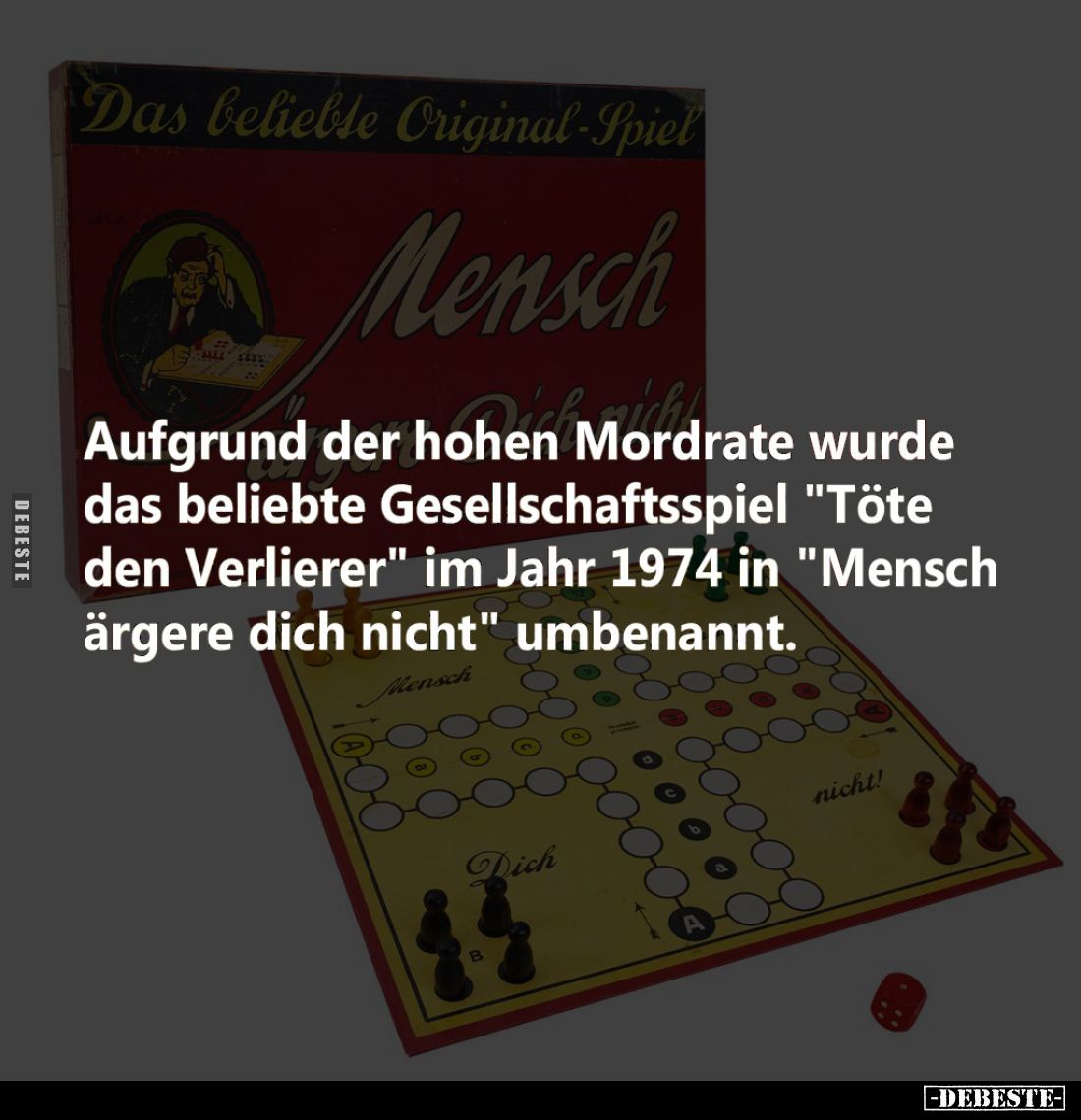 Aufgrund der hohen Mordrate wurde das beliebte Gesellschaftsspiel "Töte den Verlierer" im Jahr 1974 in "Mensch...