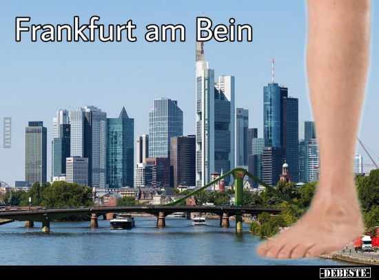 Frankfurt am Bein.. - Lustige Bilder | DEBESTE.de