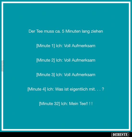 Der Tee muss ca. 5 Minuten lang ziehen