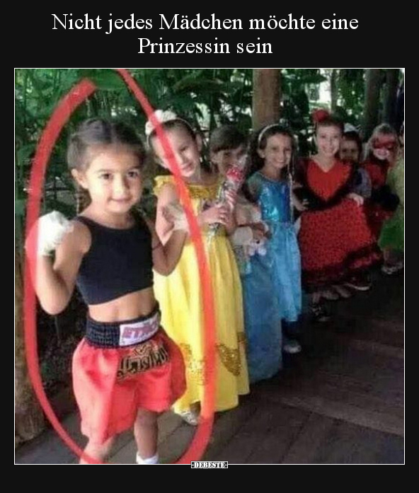 Nicht jedes Mädchen möchte eine Prinzessin sein.. - Lustige Bilder | DEBESTE.de