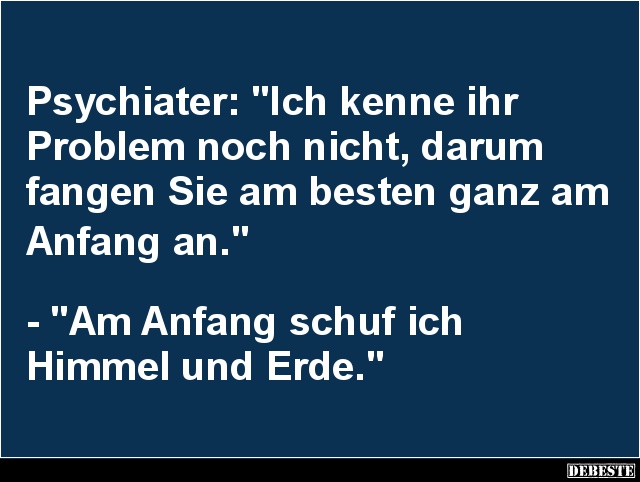 Psychiater: 'Ich kenne ihr Problem noch nicht..' - Lustige Bilder | DEBESTE.de