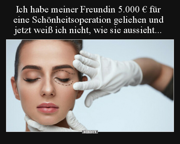 Ich habe meiner Freundin 5.000 € für eine.. - Lustige Bilder | DEBESTE.de