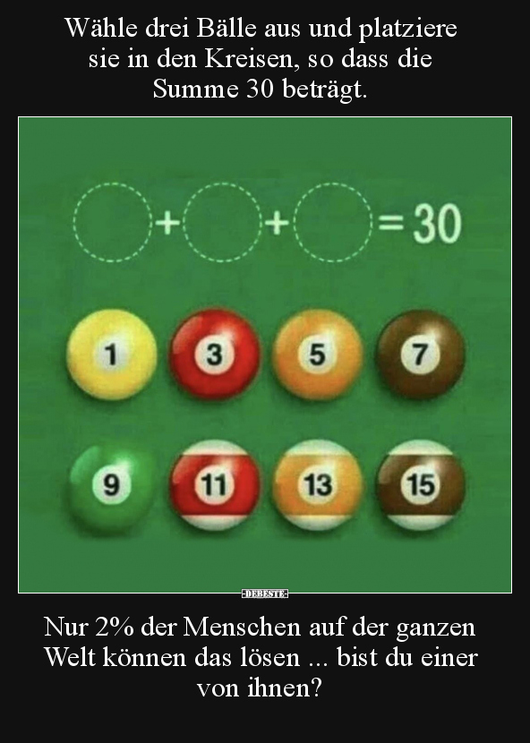 Wähle drei Bälle aus und platziere sie in den Kreisen, so..