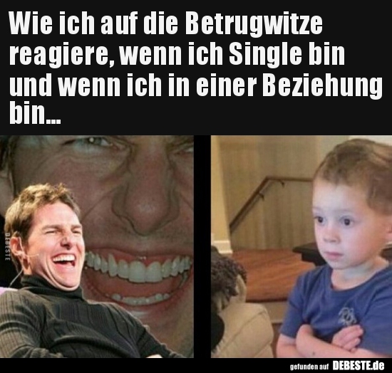 Wie ich auf die Betrugwitze reagiere, wenn ich Single bin..