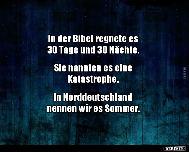 In der Bibel regnete es 30 Tage und 30 Nächte.. - Lustige Bilder | DEBESTE.de