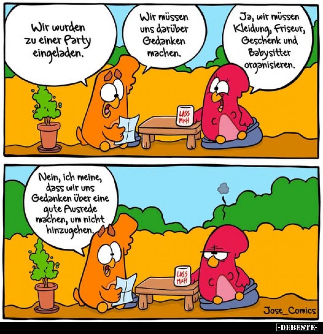 Wir wurden zu einer Party eingeladen.
Wir müssen uns darüber Gedanken machen.
-
Ja, wir müssen Kleidung, Friseur, Geschenk...