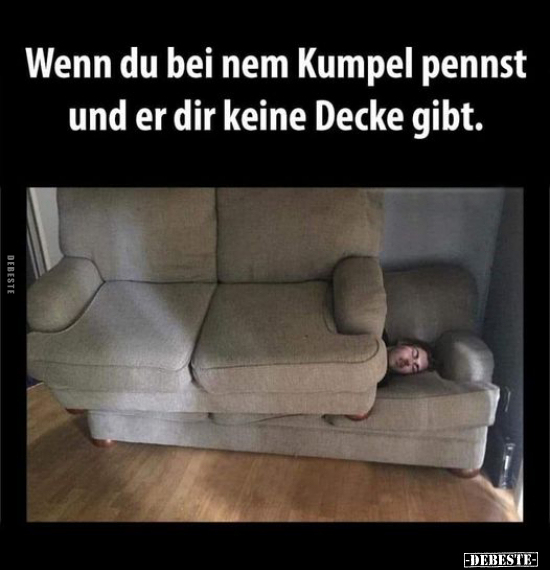 Wenn du bei nem Kumpel pennst und er dir keine Decke.. - Lustige Bilder | DEBESTE.de