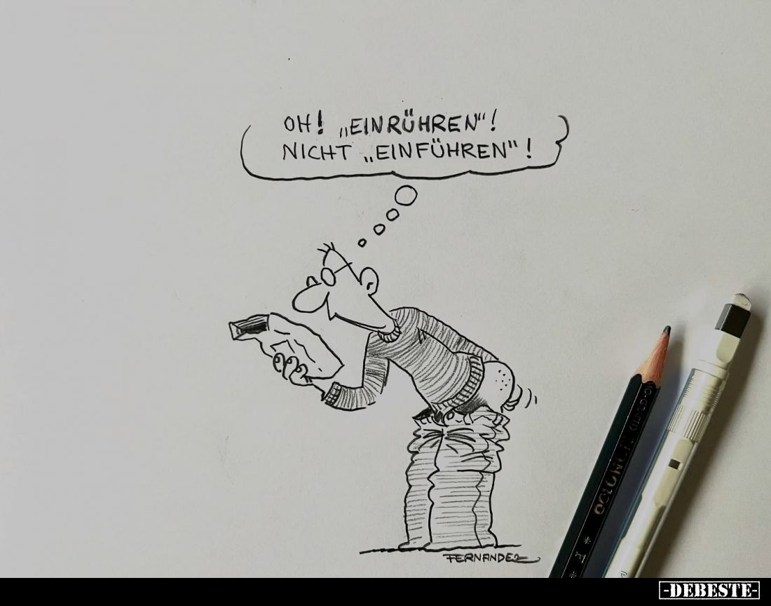 Oh! "Einrühren"! Nicht "Einführen"!