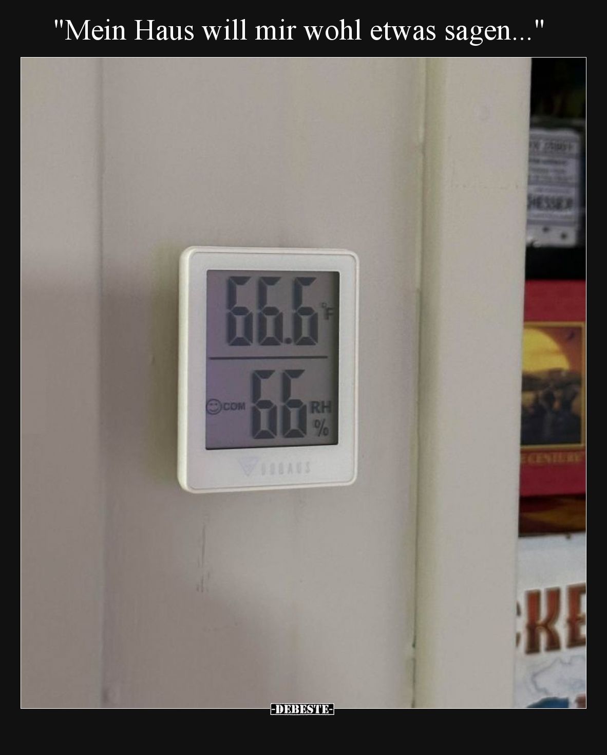 Mein Haus will mir wohl etwas sagen.