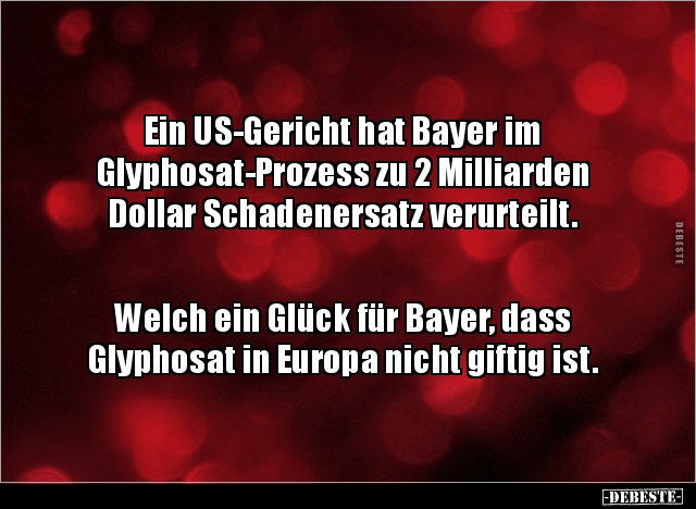 Ein US-Gericht hat Bayer im Glyphosat-Prozess zu 2.. - Lustige Bilder | DEBESTE.de