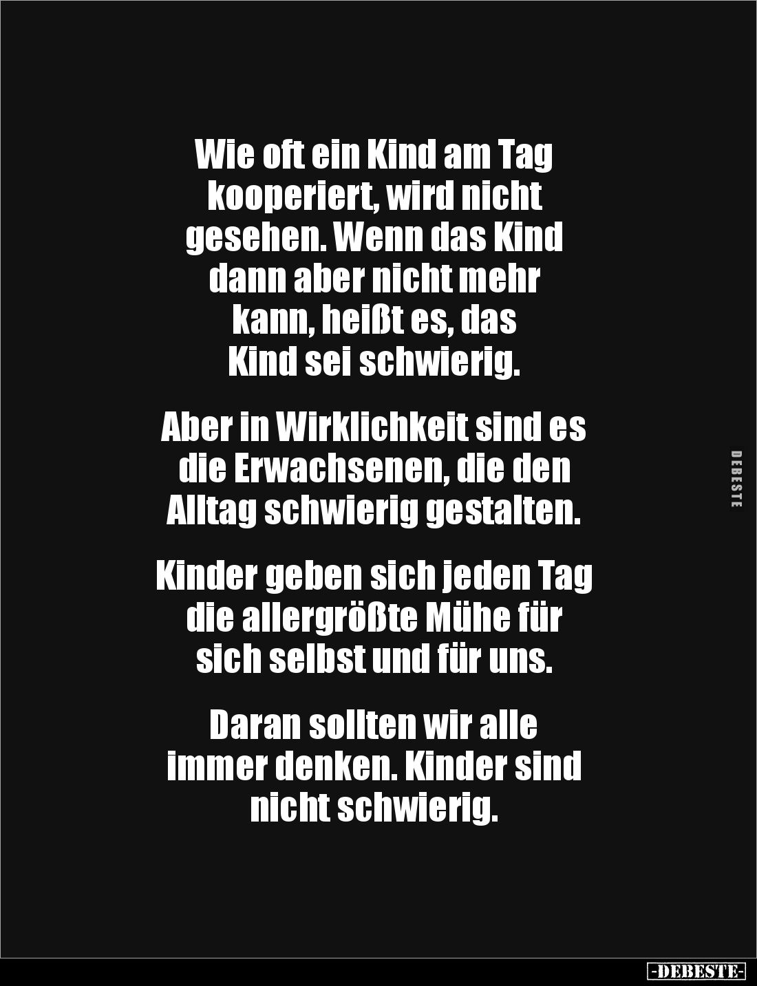 Wie oft ein Kind am Tag 
kooperiert, wird nicht 
gesehen. Wenn das Kind 
dann aber nicht mehr 
kann, heißt es, das 
Kind...
