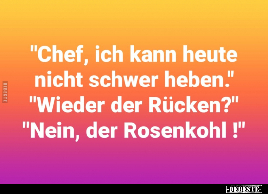 "Chef, ich kann heute nicht schwer heben.".. - Lustige Bilder | DEBESTE.de