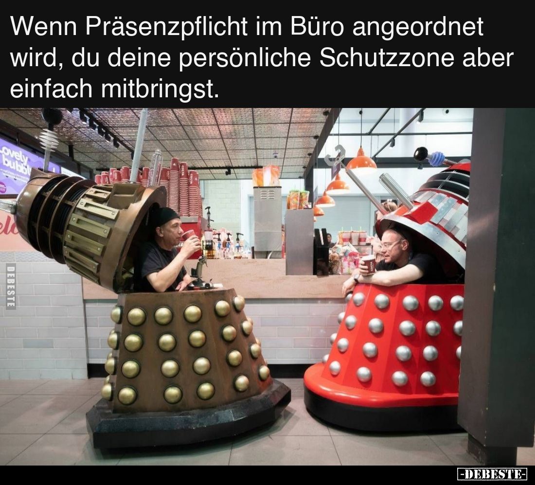 Wenn Präsenzpflicht im Büro angeordnet wird, du deine.. - Lustige Bilder | DEBESTE.de