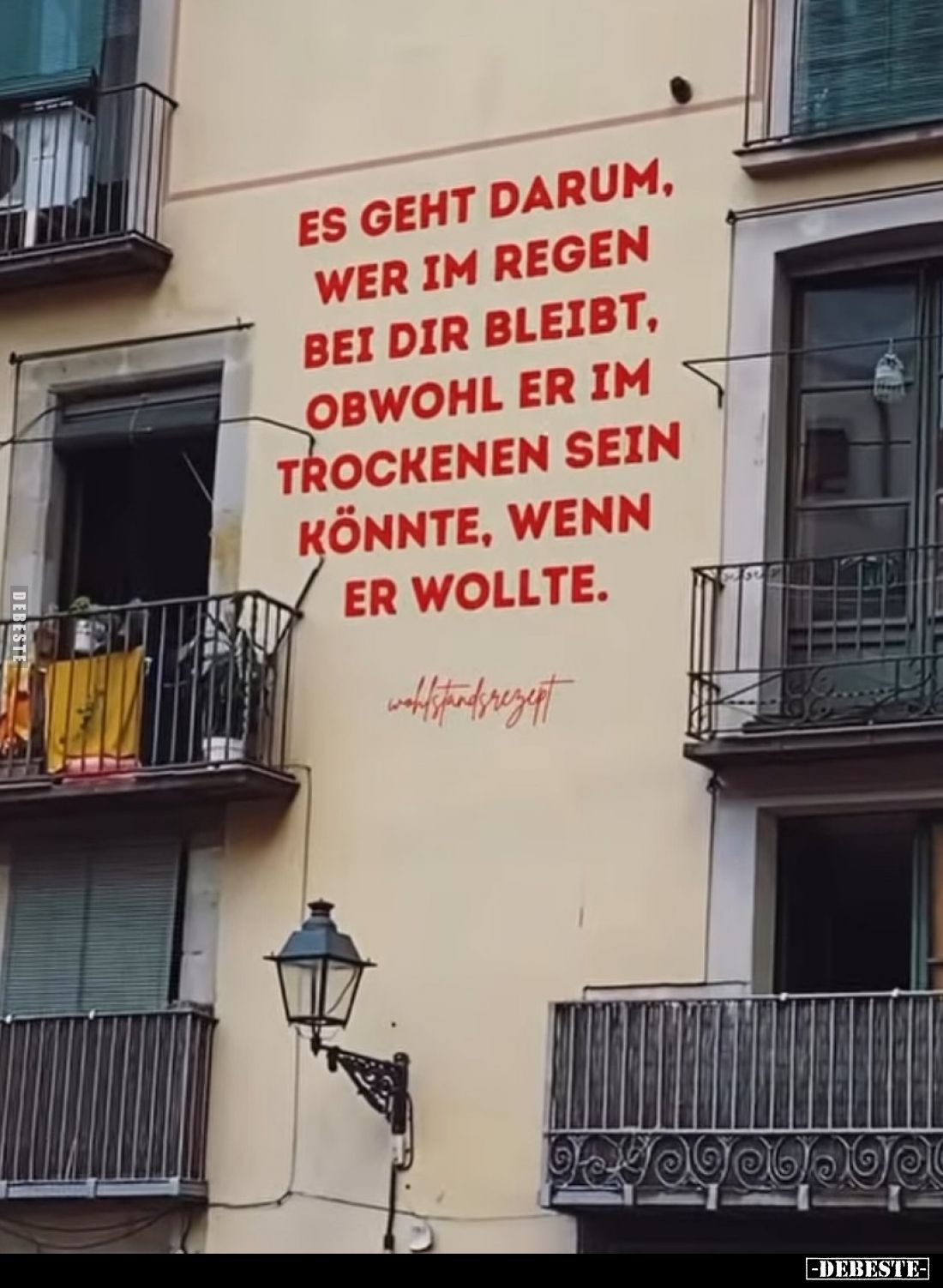 Es geht darum, wer im Regen bei dir bleibt, obwohl er im Trockenen sein könnte, wenn er wollte.