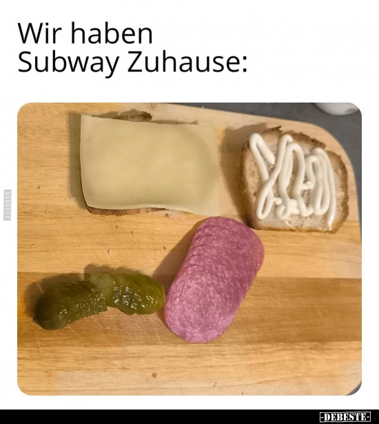 Wir haben Subway Zuhause.. - Lustige Bilder | DEBESTE.de