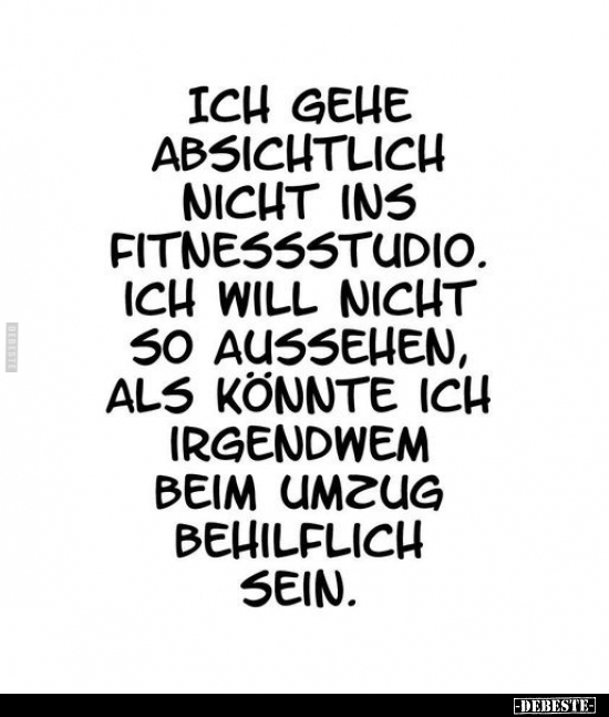 Ich geh absichtlich nicht ins Fitnessstudio.. - Lustige Bilder | DEBESTE.de