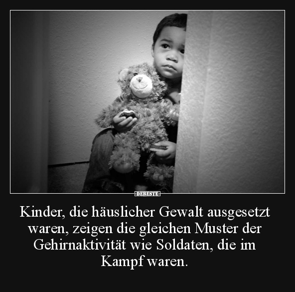 Kinder, die häuslicher Gewalt ausgesetzt waren.. - Lustige Bilder | DEBESTE.de