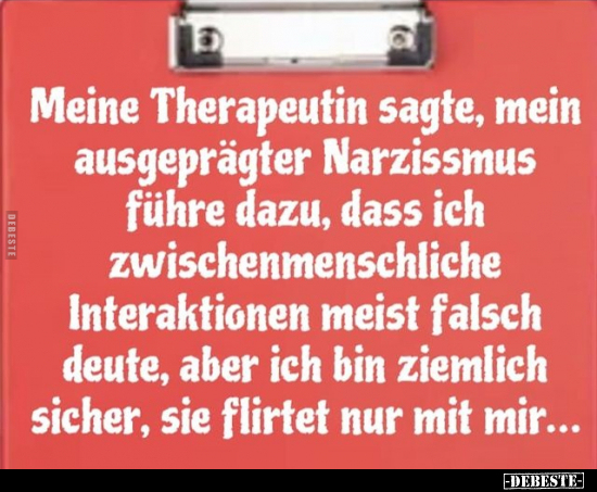 Meine Therapeutin sagte, mein ausgeprägter Narzissmus führe.. - Lustige Bilder | DEBESTE.de
