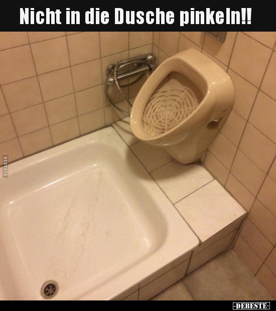Nicht in die Dusche pinkeln!!.. - Lustige Bilder | DEBESTE.de