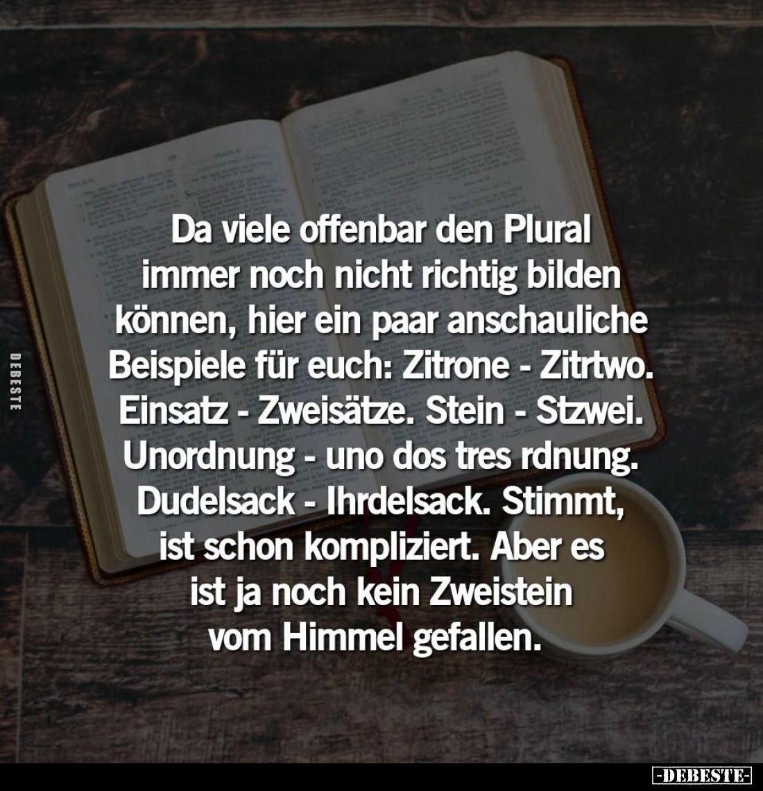 Da viele offenbar den Plural immer noch nicht richtig bilden können, hier ein paar anschauliche Beispiele für euch: Zitrone -...