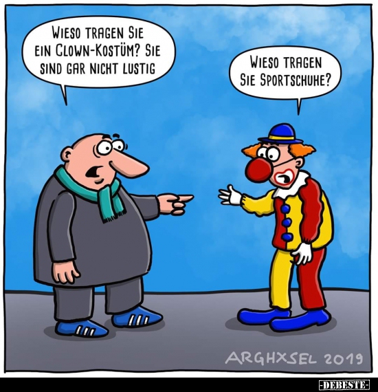 Wieso tragen sie ein Clown-Kostüm? Sie sind gar nicht lustig.. - Lustige Bilder | DEBESTE.de