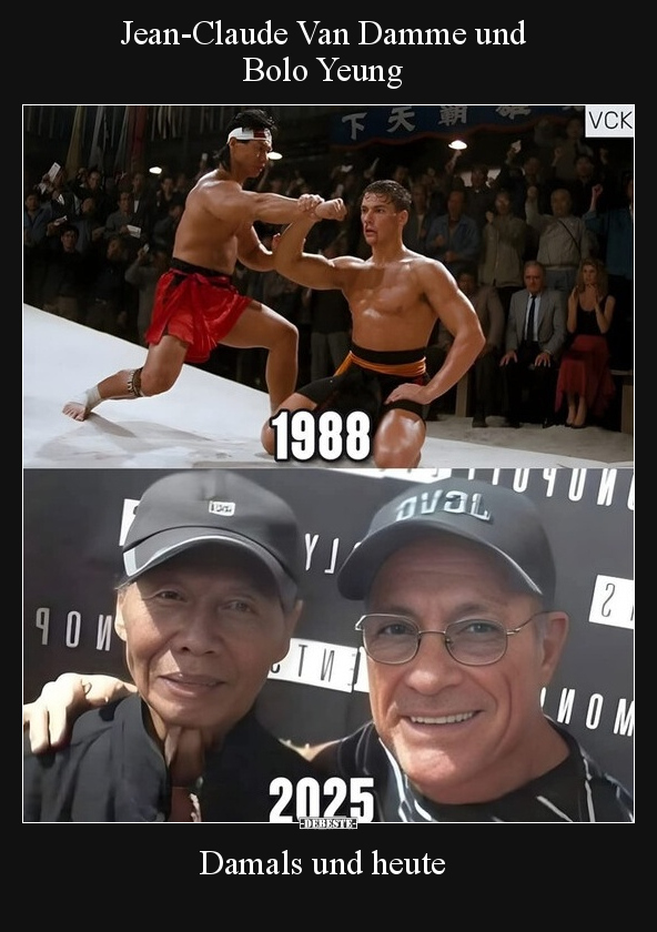 Jean-Claude Van Damme und Bolo Yeung.

Damals und heute.