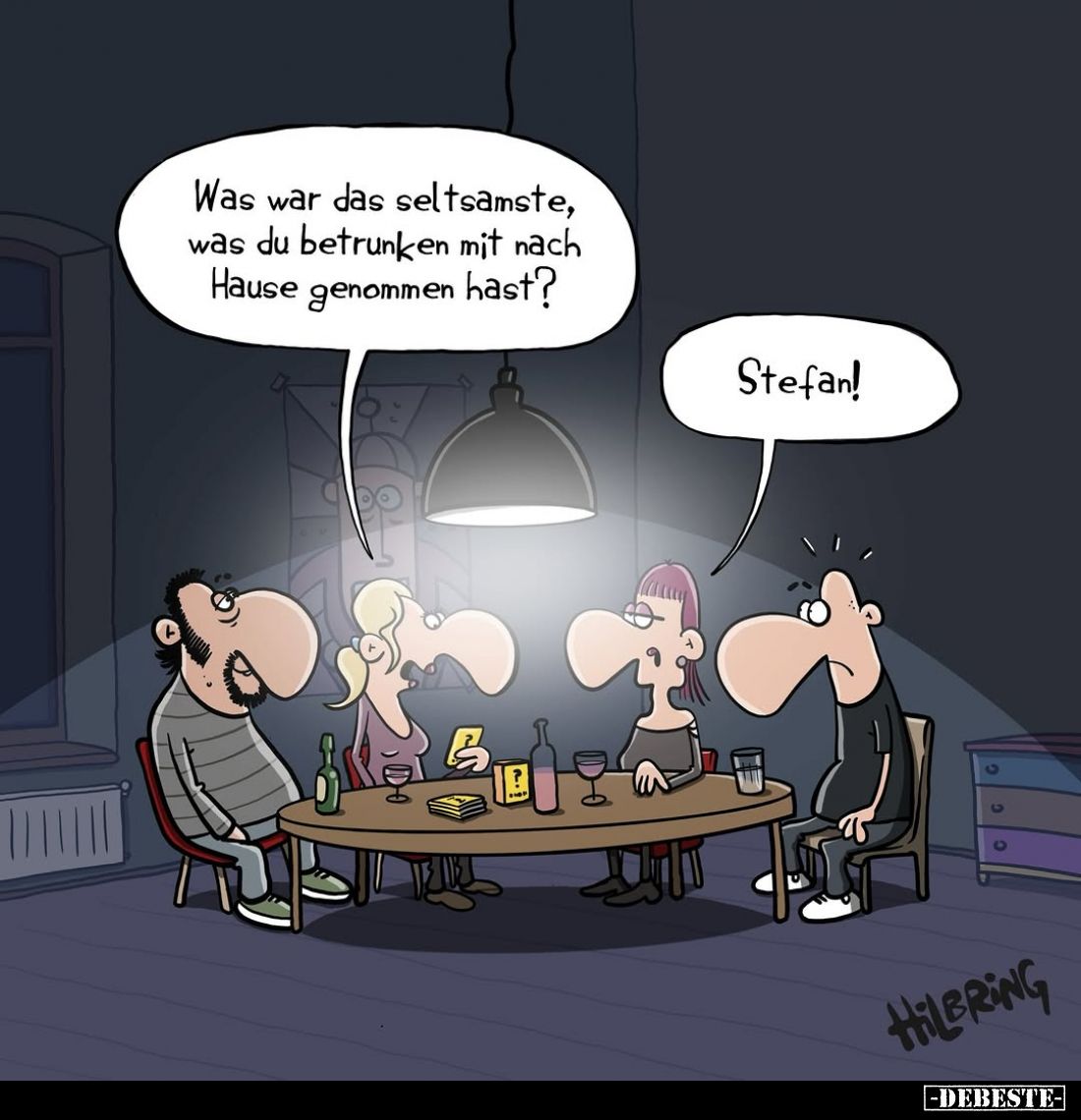 Was war das seltsamste, was du betrunken mit nach Hause genommen hast?
Stefan!