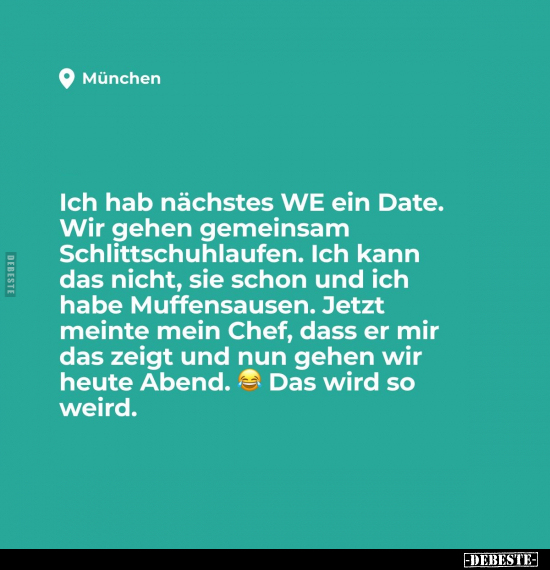 Ich hab nächstes WE ein Date.. - Lustige Bilder | DEBESTE.de