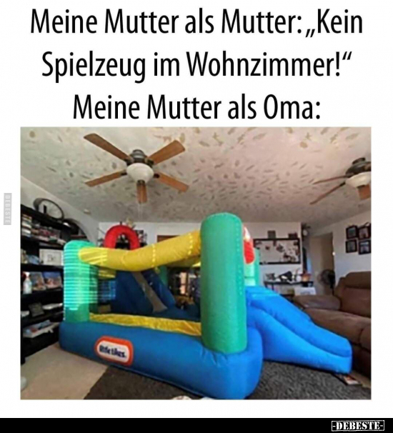 Meine Mutter als Mutter: "Kein Spielzeug im Wohnzimmer.." - Lustige Bilder | DEBESTE.de