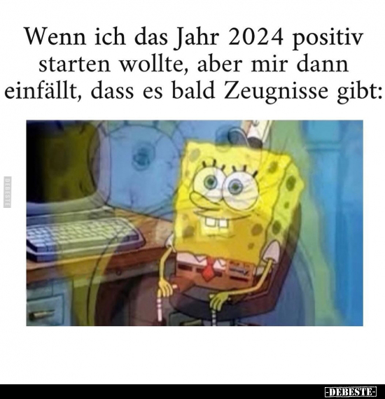 Wenn ich das Jahr 2024 positiv starten wollte.. - Lustige Bilder | DEBESTE.de