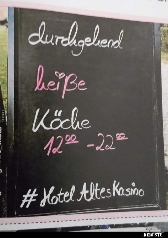 Durchgehend heiße Köche 12:00 - 22:00...