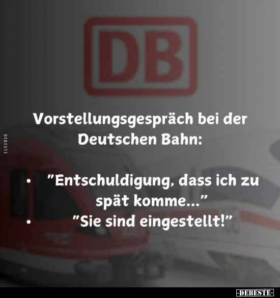 Vorstellungsgespräch bei der Deutschen Bahn.. - Lustige Bilder | DEBESTE.de