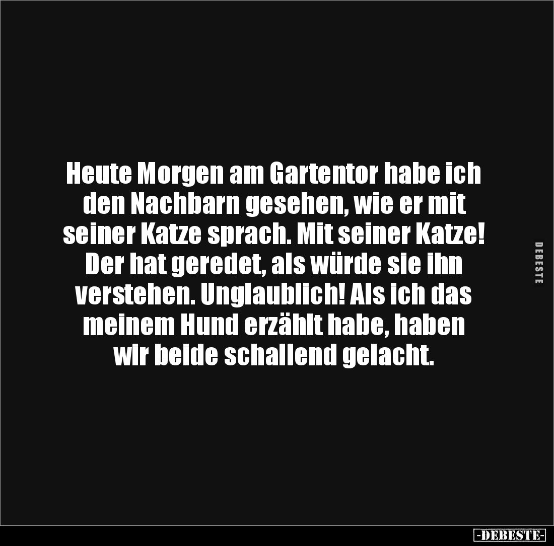 Heute Morgen am Gartentor habe ich den Nachbarn.... - Lustige Bilder | DEBESTE.de