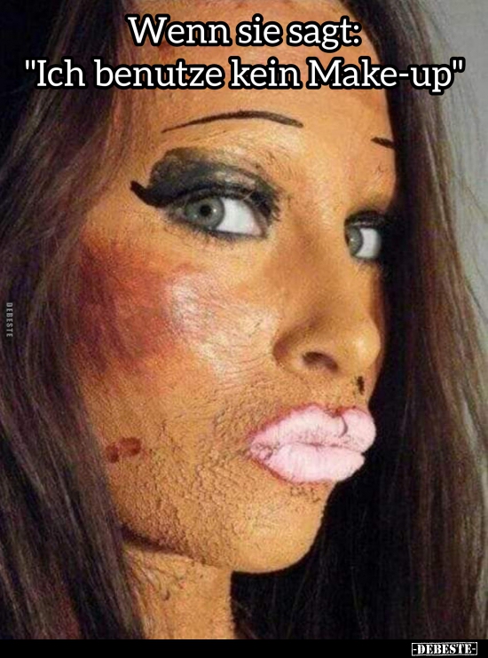 Wenn sie sagt: "Ich benutze kein Make-up"..