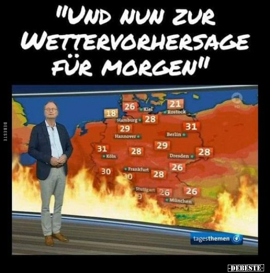 "Und nun zur Wettervorhersage für morgen".. - Lustige Bilder | DEBESTE.de