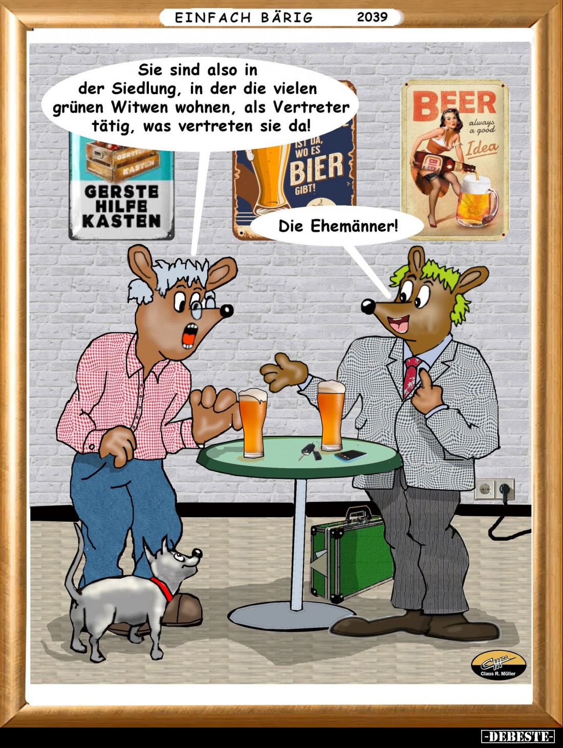Sie sind also in der Siedlung, in der die vielen grünen Witwen wohnen, als Vertreter tätig, was vertreten sie da! - Die Ehemä...