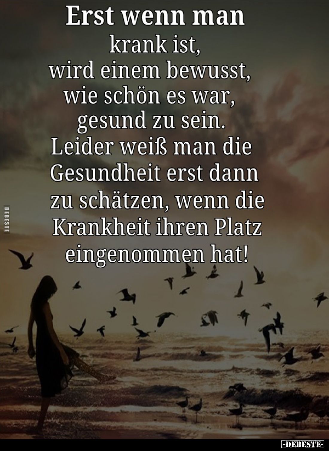 Erst wenn man
krank ist, wird einem bewusst, wie schön es war, gesund zu sein. Leider weiß man die Gesundheit erst dann zu s...
