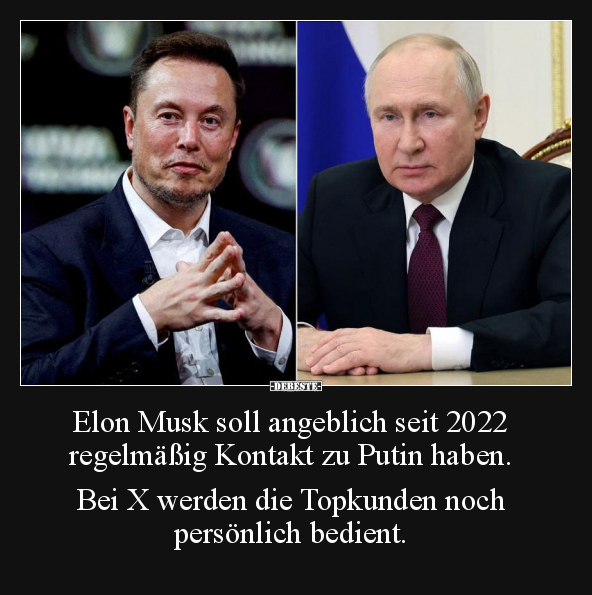 Elon Musk soll angeblich seit 2022 regelmäßig Kontakt.. - Lustige Bilder | DEBESTE.de