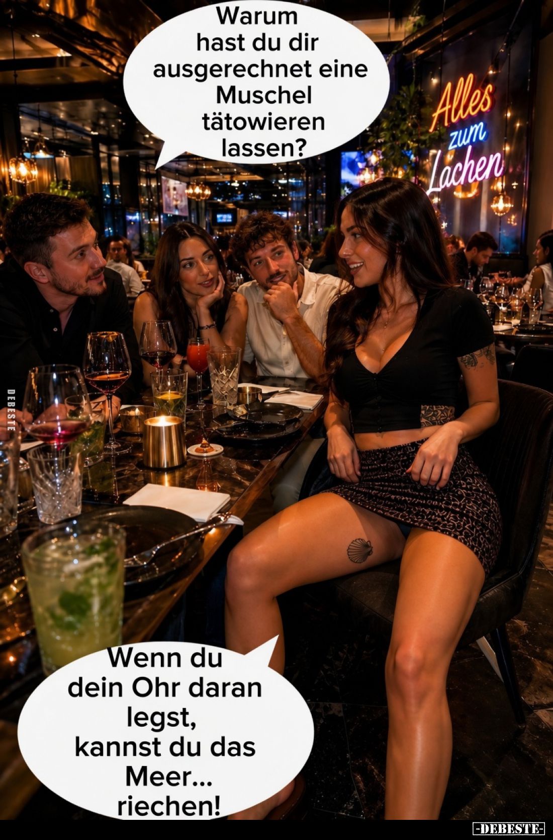 Warum hast du dir ausgerechnet eine Muschel tätowieren lassen?
Wenn du dein Ohr daran legst, kannst du das Meer... riechen!