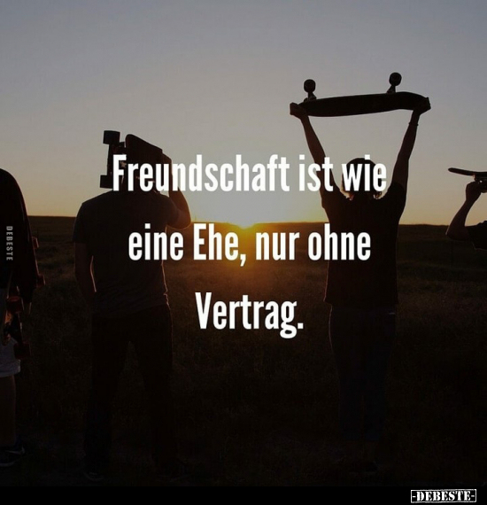 Freundschaft ist ist wie wie eine Ehe.. - Lustige Bilder | DEBESTE.de