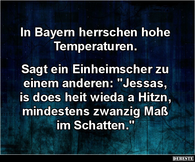 In Bayern herrschen hohe Temperaturen. - Lustige Bilder | DEBESTE.de