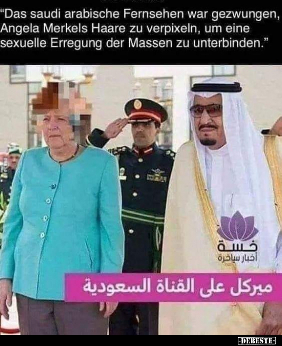 "Das saudi arabische Fernsehen war gezwungen, Angela.." - Lustige Bilder | DEBESTE.de