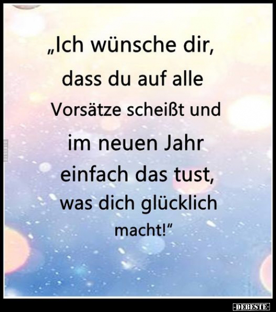 "Ich wünsche dir, dass du auf alle Vorsätze schei*ßt.." - Lustige Bilder | DEBESTE.de