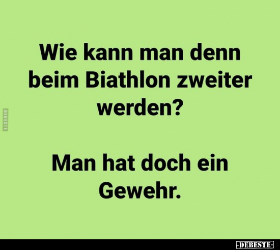 Wie kann man denn beim Biathlon zweiter werden?.. - Lustige Bilder | DEBESTE.de