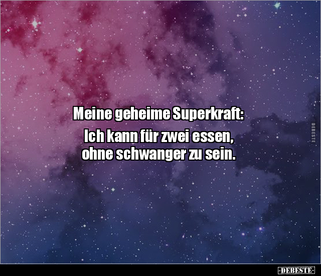 Meine geheime Superkraft: Ich kann für zwei essen, ohne.. - Lustige Bilder | DEBESTE.de