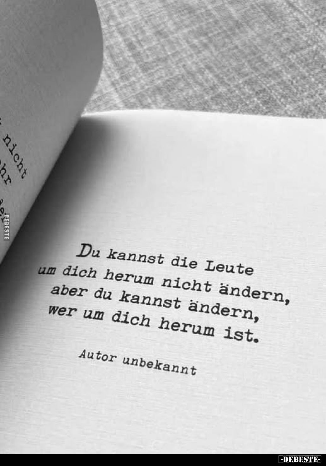 Du kannst die Leute um dich herum nicht ändern, aber du kannst ändern, wer um dich herum ist.