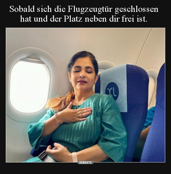 Sobald sich die Flugzeugtür geschlossen hat und der Platz.. - Lustige Bilder | DEBESTE.de