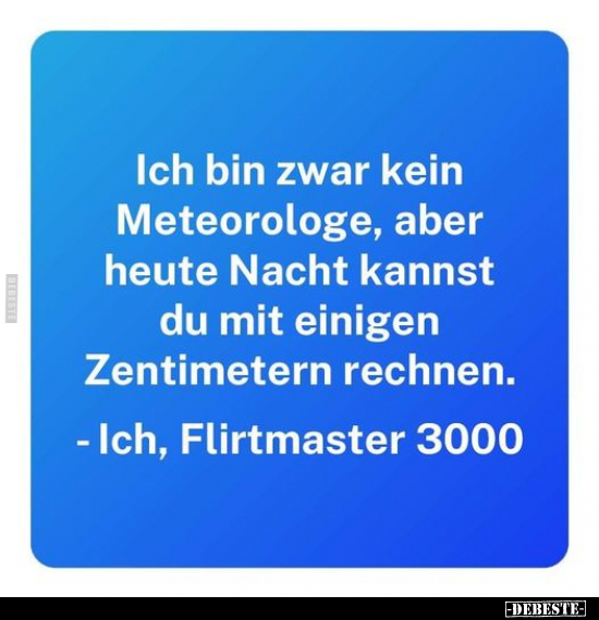 Ich bin zwar kein Meteorologe.. - Lustige Bilder | DEBESTE.de